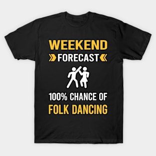 Weekend Forecast Folk Dancing Dance Dancer T-Shirt